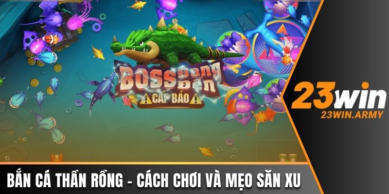 Bắn Cá Thần Rồng