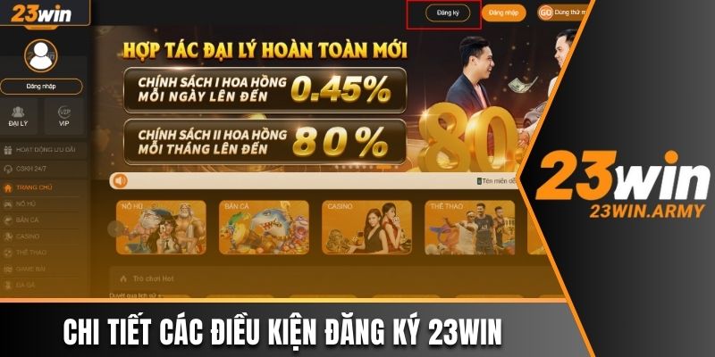 Chi tiết các điều kiện đăng ký 23win