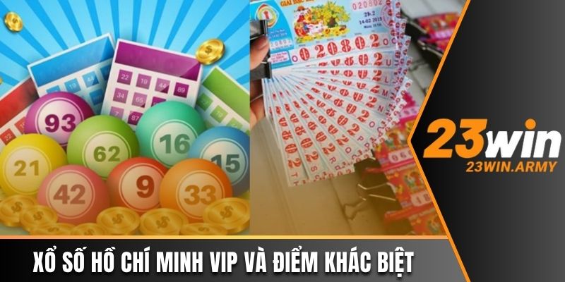 Xổ số Hồ Chí Minh Vip và điểm khác biệt 